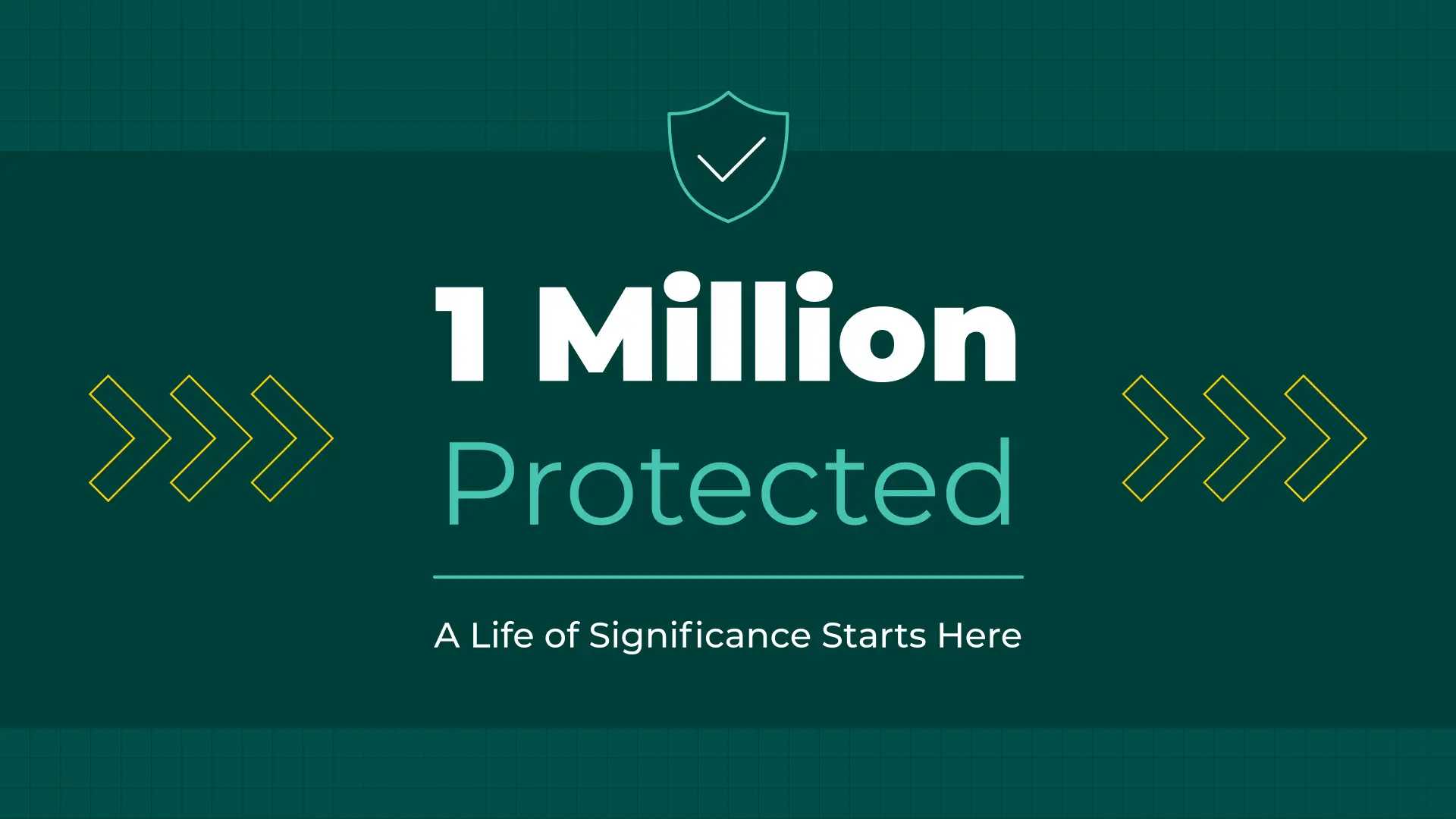 Text: "1 million protected, a life of significance starts here."