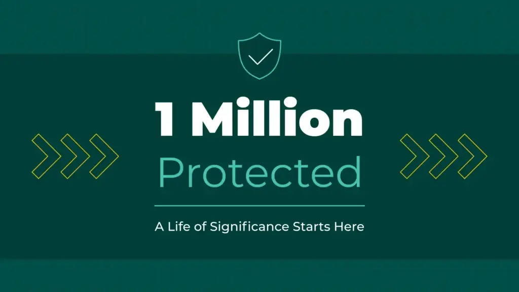 Text: "1 million protected, a life of significance starts here."